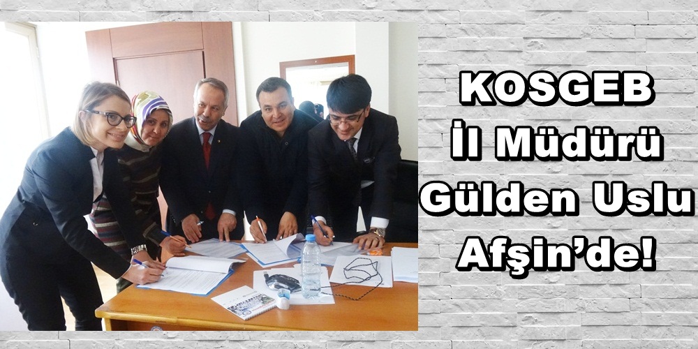 KOSGEB İl Müdürü Gülden Uslu Afşin’de!