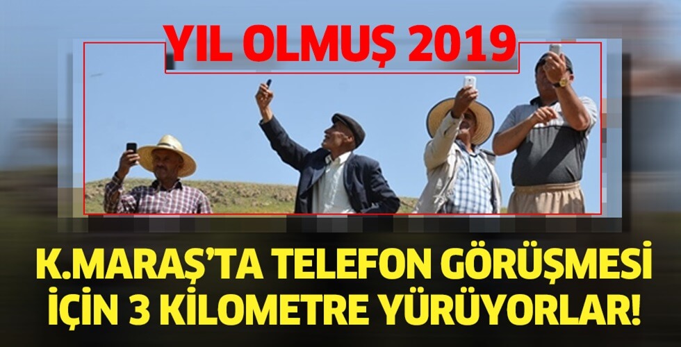 Burası Afşin! Telefon görüşmesi için 3 kilometre yürüyorlar!