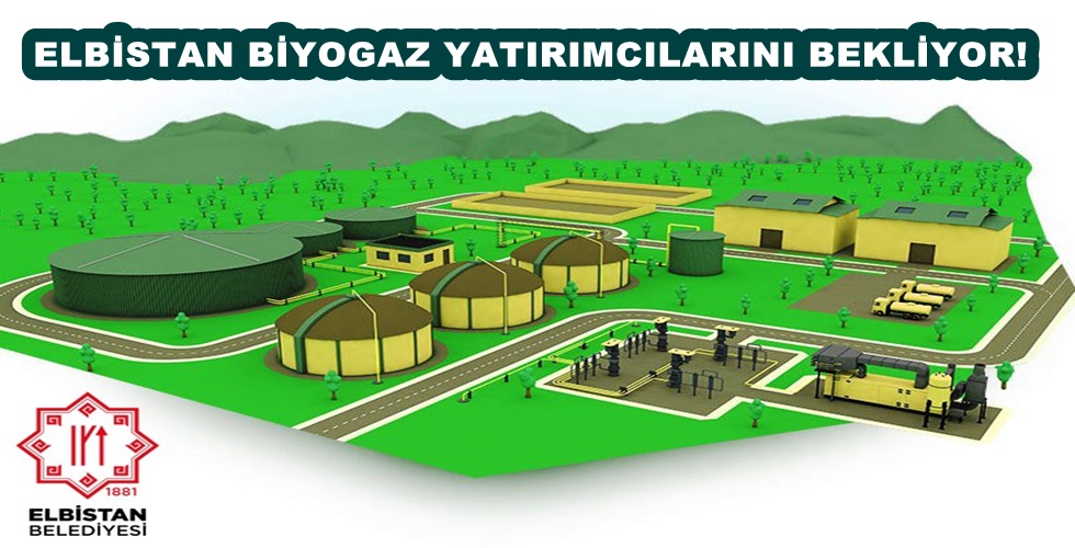 ELBİSTAN BİYOGAZ YATIRIMCILARINI BEKLİYOR!