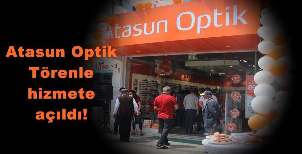 Atasun Optik Törenle hizmete açıldı!