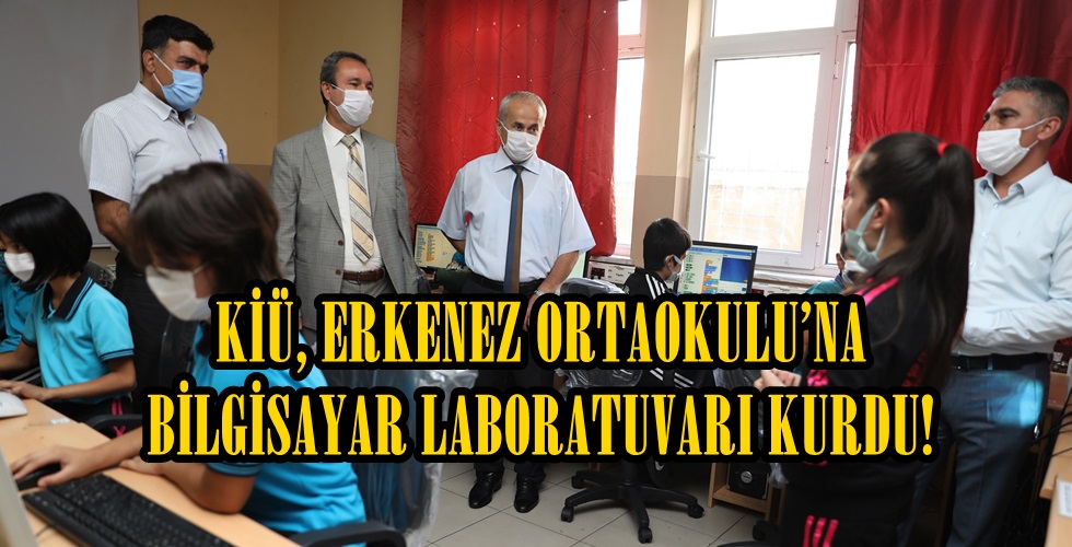 KİÜ, ERKENEZ ORTAOKULU’NA BİLGİSAYAR LABORATUVARI KURDU!