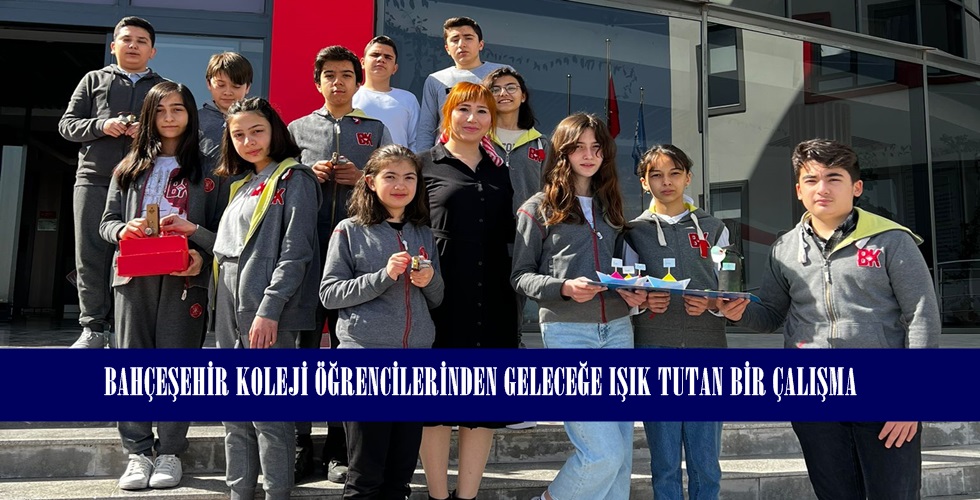 BAHÇEŞEHİR KOLEJİ ÖĞRENCİLERİNDEN GELECEĞE IŞIK TUTAN BİR ÇALIŞMA.
