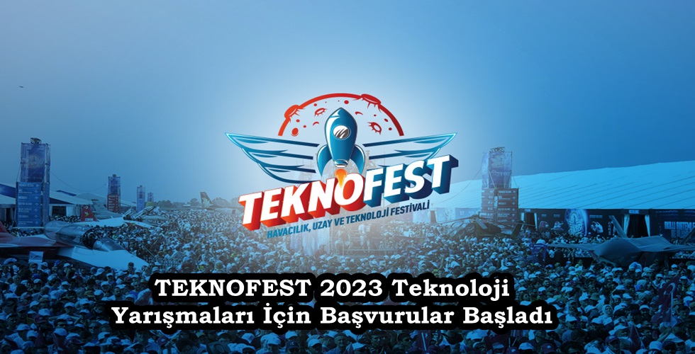 TEKNOFEST 2023 Teknoloji Yarışmaları İçin Başvurular Başladı.