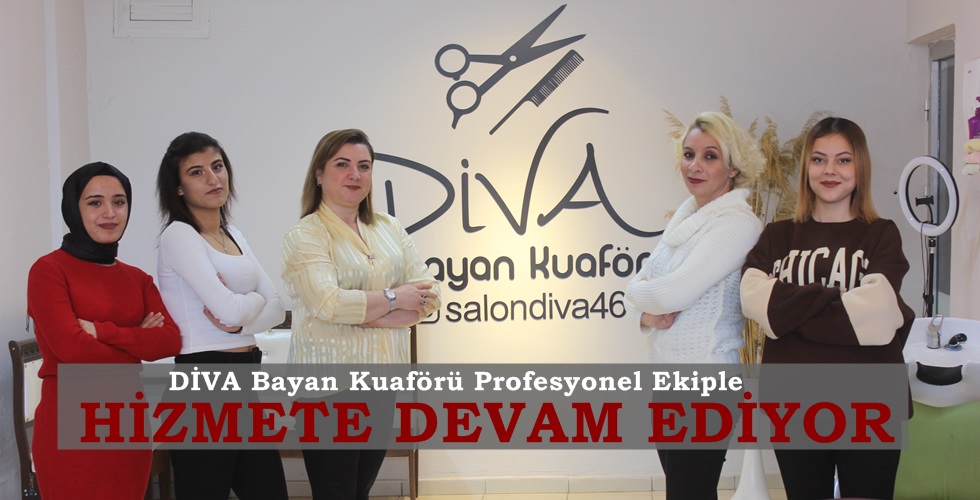 DİVA Bayan Kuaförü Profesyonel Ekiple Hizmete devam ediyor.