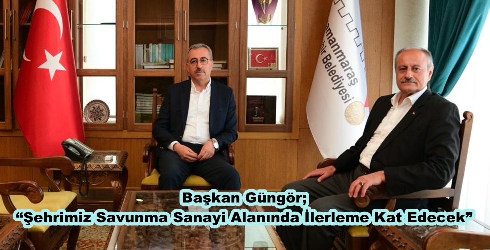 Başkan Güngör; “Şehrimiz Savunma Sanayi Alanında İlerleme Kat Edecek”