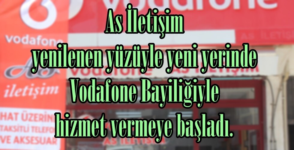 Vodafone As İletişim yenilenen yüzüyle yeni yerinde hizmet vermeye başladı.