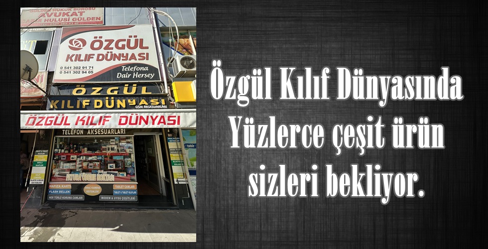 Özgül Kılıf Dünyasında Yüzlerce çeşit ürün sizleri bekliyor.