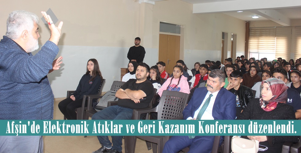Afşin’de Elektronik Atıklar ve Geri Kazanım Konferansı düzenlendi.