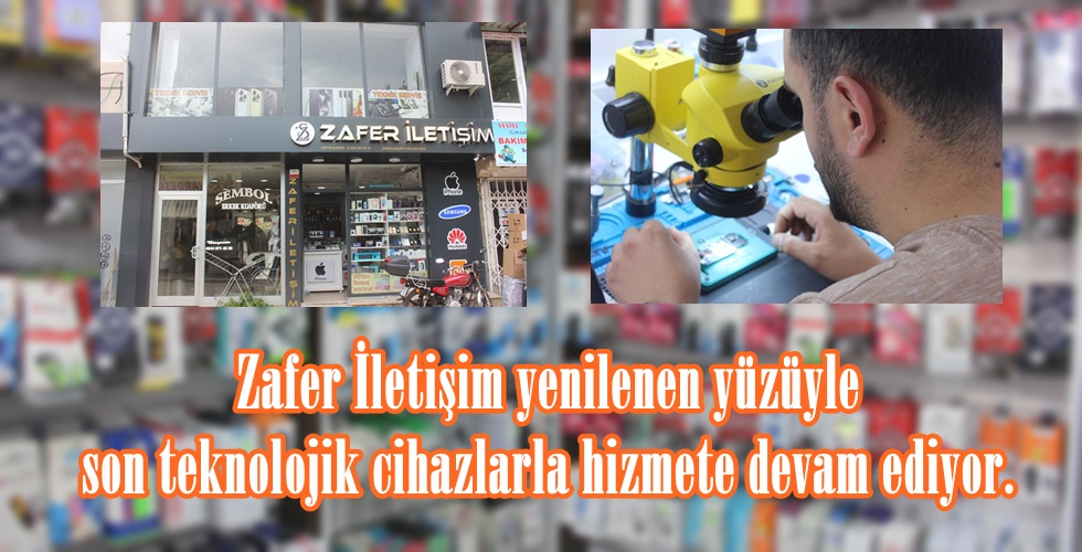 Zafer İletişim yenilenen yüzüyle son teknolojik cihazlarla hizmete devam ediyor.