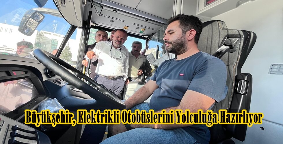 Büyükşehir, Elektrikli Otobüslerini Yolculuğa Hazırlıyor.