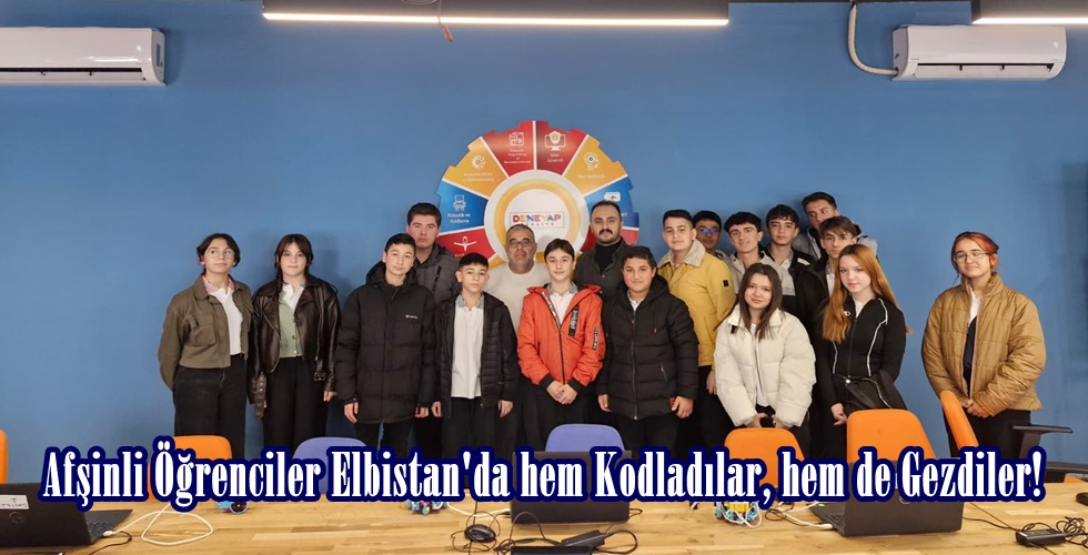 Afşinli Öğrenciler Elbistan’da hem Kodladılar, hem de Gezdiler!